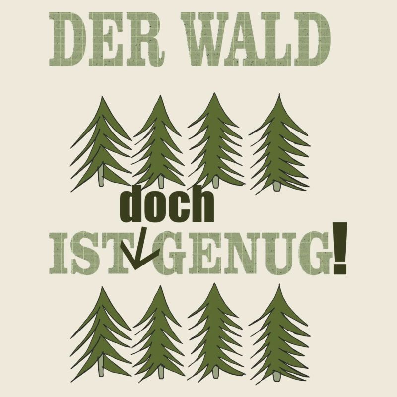 der wald ist doch genug