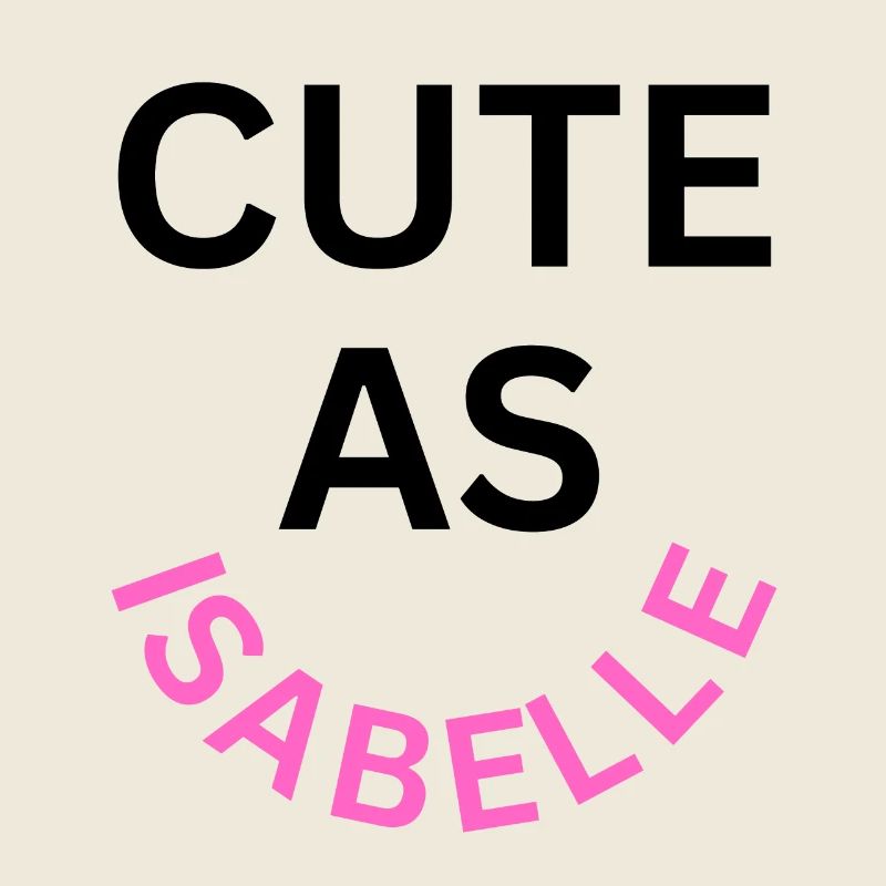 Cute as Isabelle Name