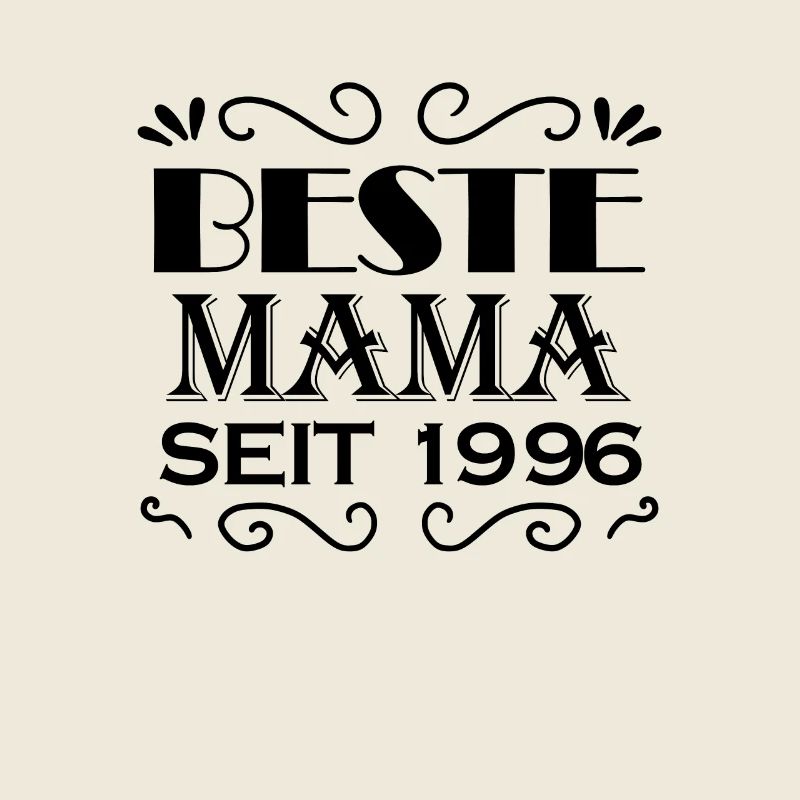 Beste Mama seit 1996 - Beste Mutter seit 1996