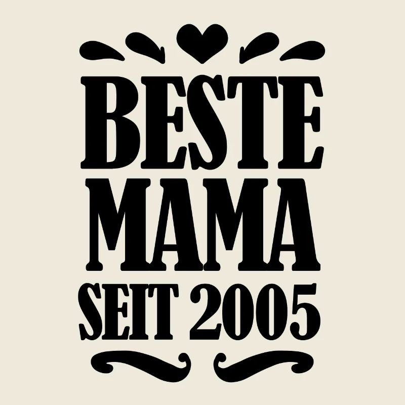 Beste Mama seit 2005 - Beste Mutter seit 2005