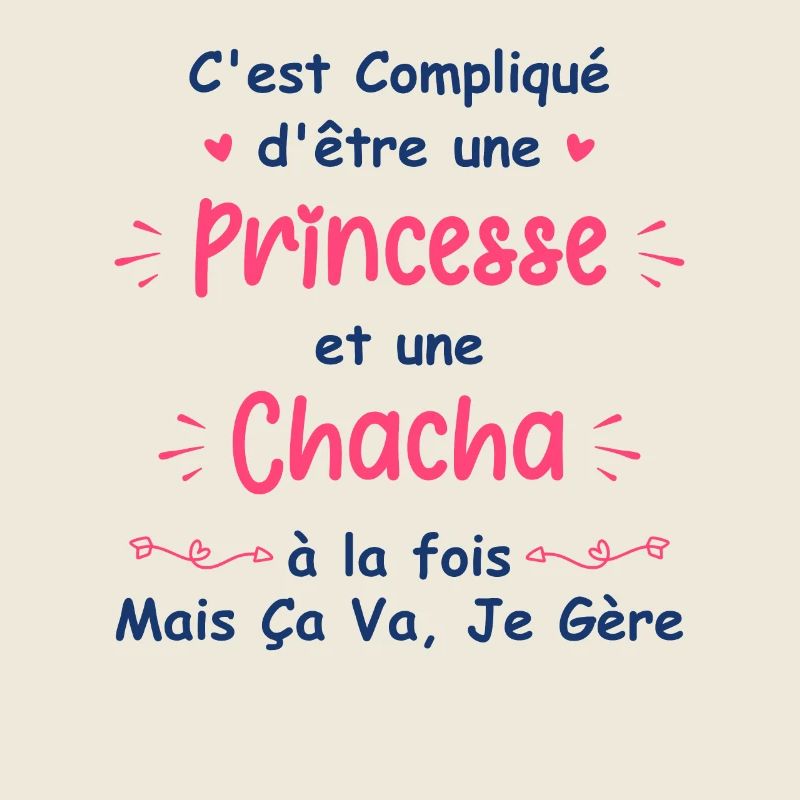 C'est compliqué d'être une princesse et une Chacha