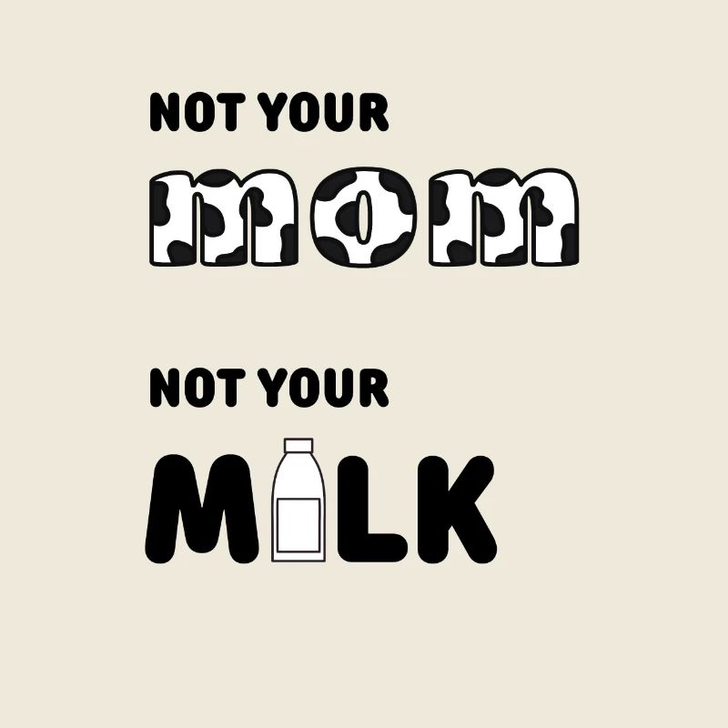 Pas ta mère pas ton lait