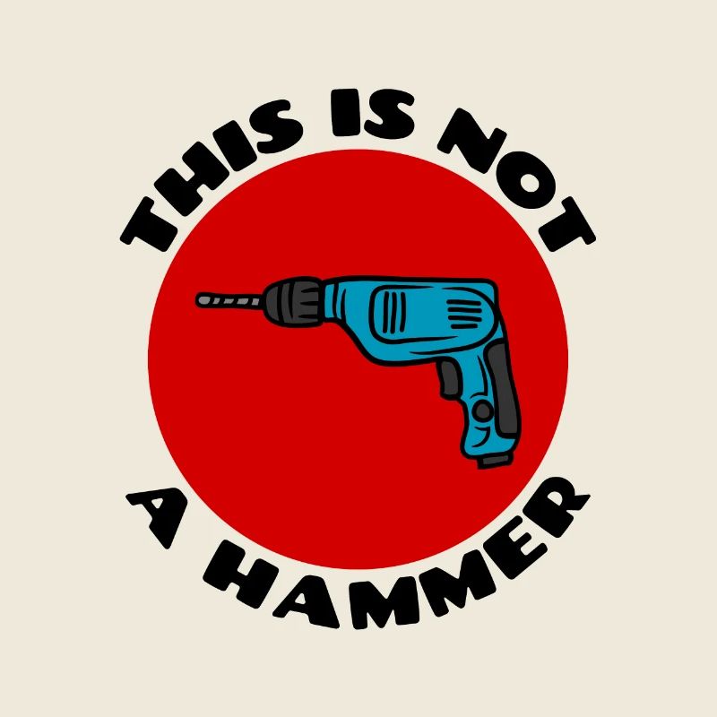 This is Not a Hammer | Drill Pun