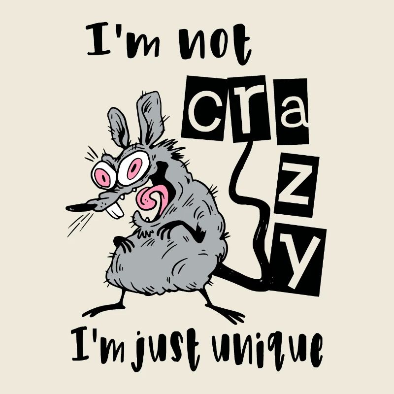 I'm not crazy I'm just unique, Weird Mouse