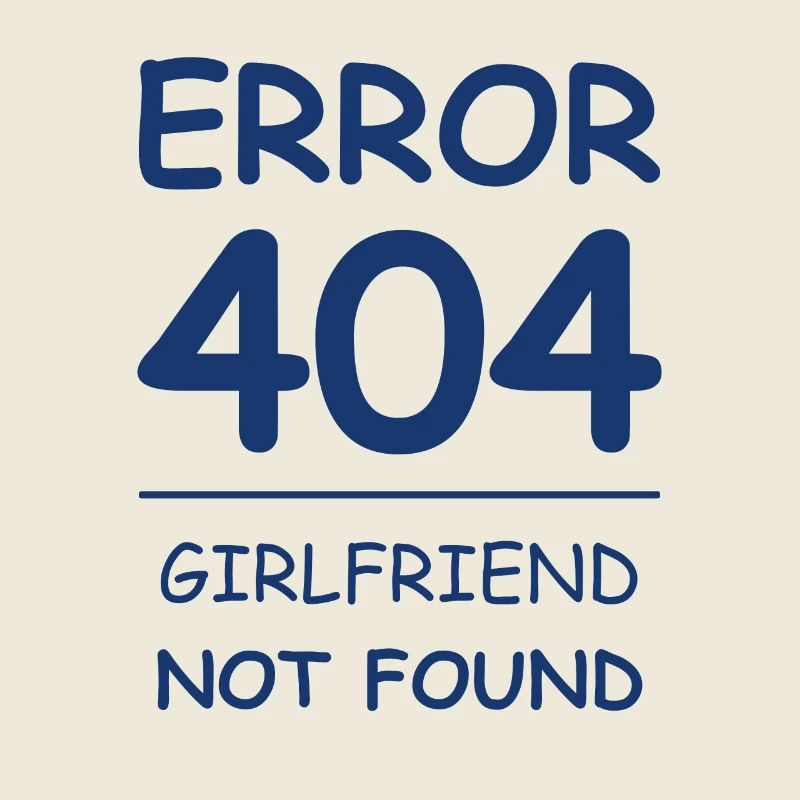 Girlfriend not found Error 404