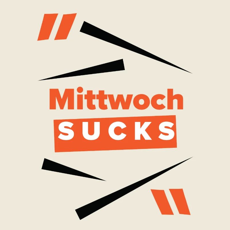 Mittwoch sucks oderist Mittwoch Dein Lieblingstag?