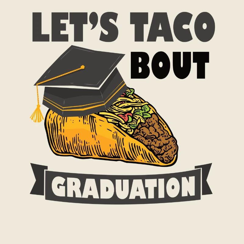 Let's Taco Bout Graduation Graduation Ceremony