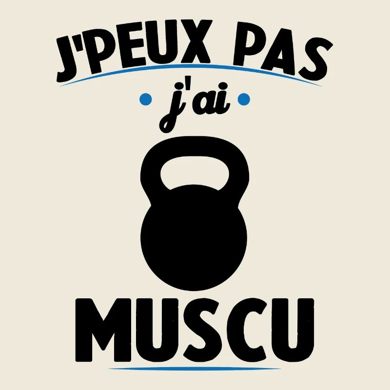 je peux pas j ai muscu