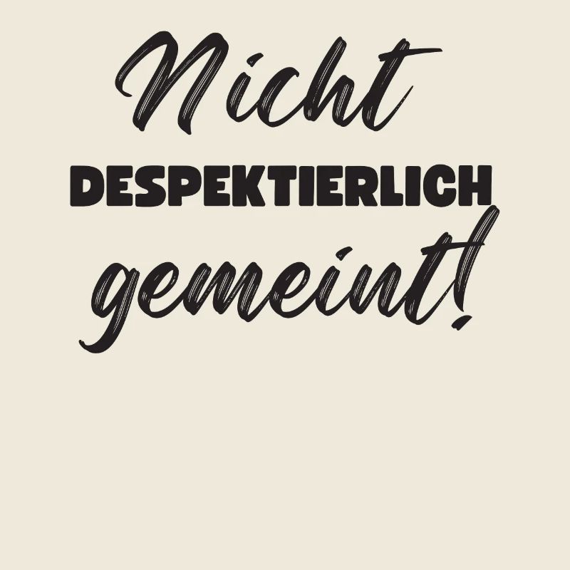 Nicht Despektierlich Gemeint