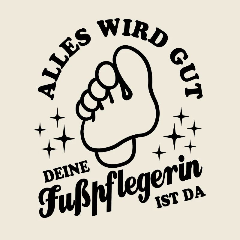 Alles wird gut deine Fußpflegerin ist da