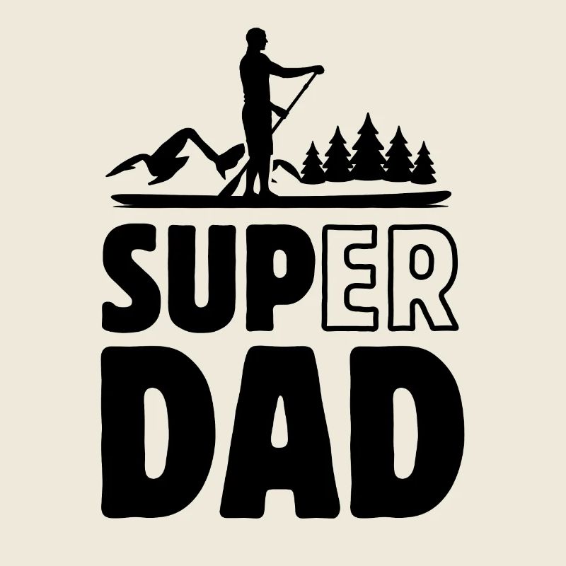 Super Dad - SUP Stand up paddle