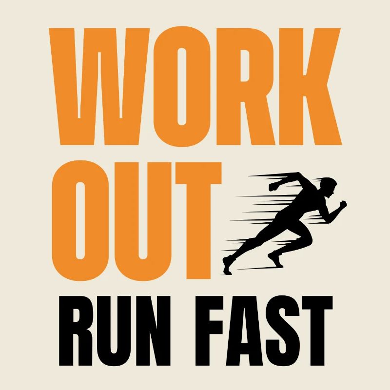 Work out, Run fast