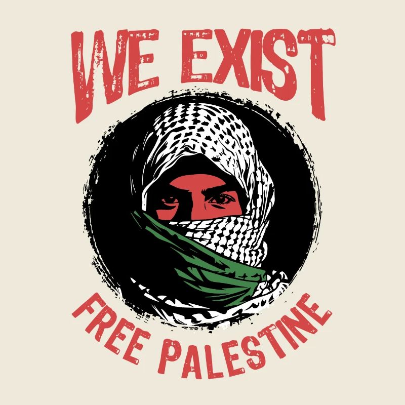 We exist - Freedom for Palestine - Peace