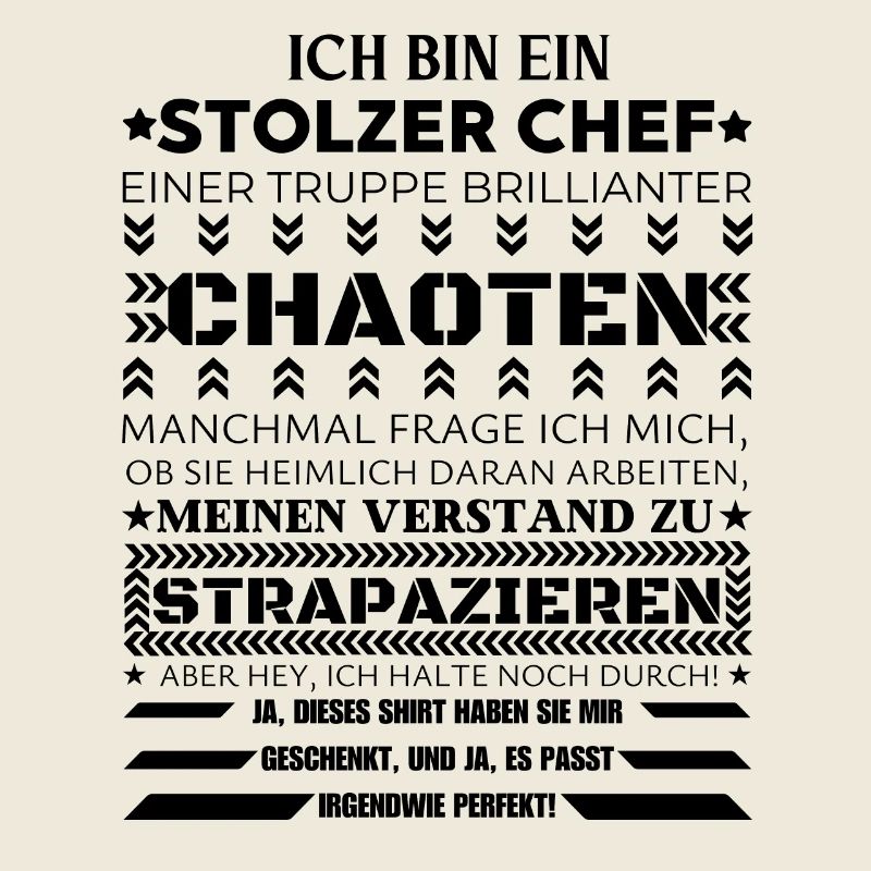 ICH BIN EIN STOLZER CHEF BRILLIANTER CHAOTEN