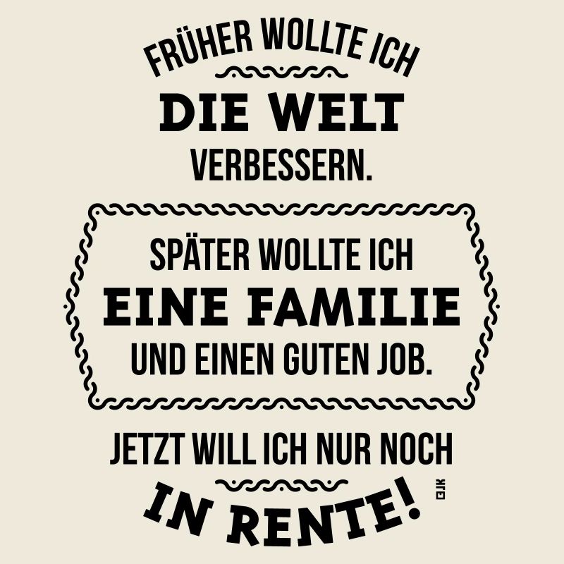 Früher – Später – Jetzt (Rente / Rentner / Black)