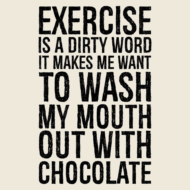 exercise is a dirty word