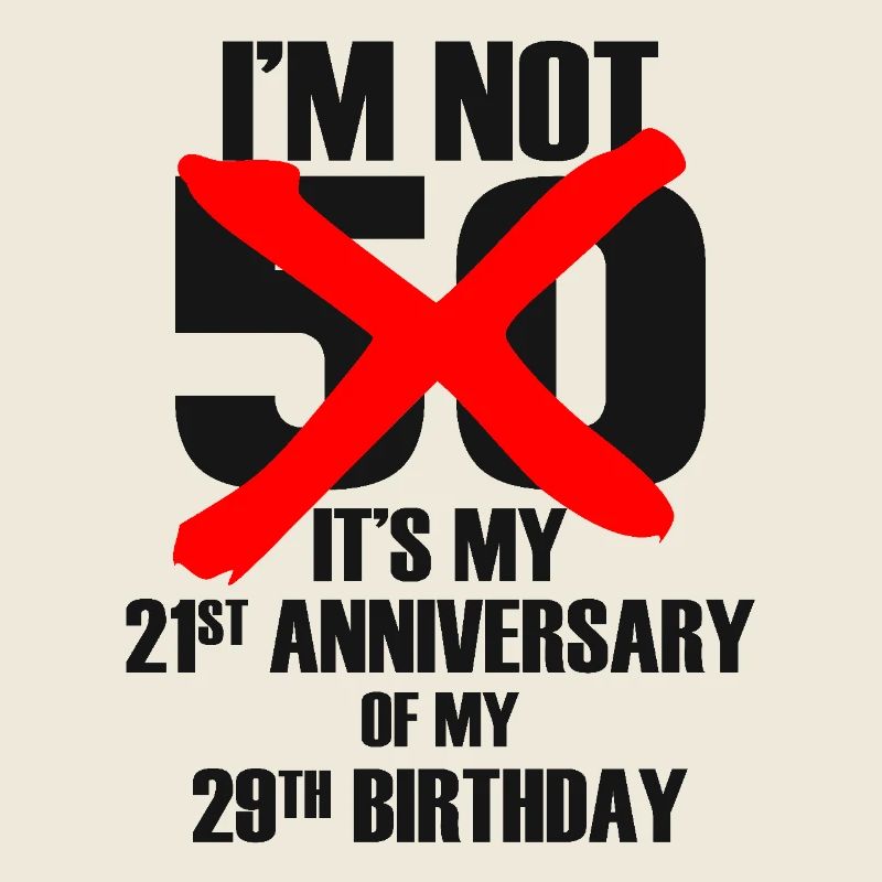 Je n’ai pas 50 ans - 50e anniversaire Proverbes Citations