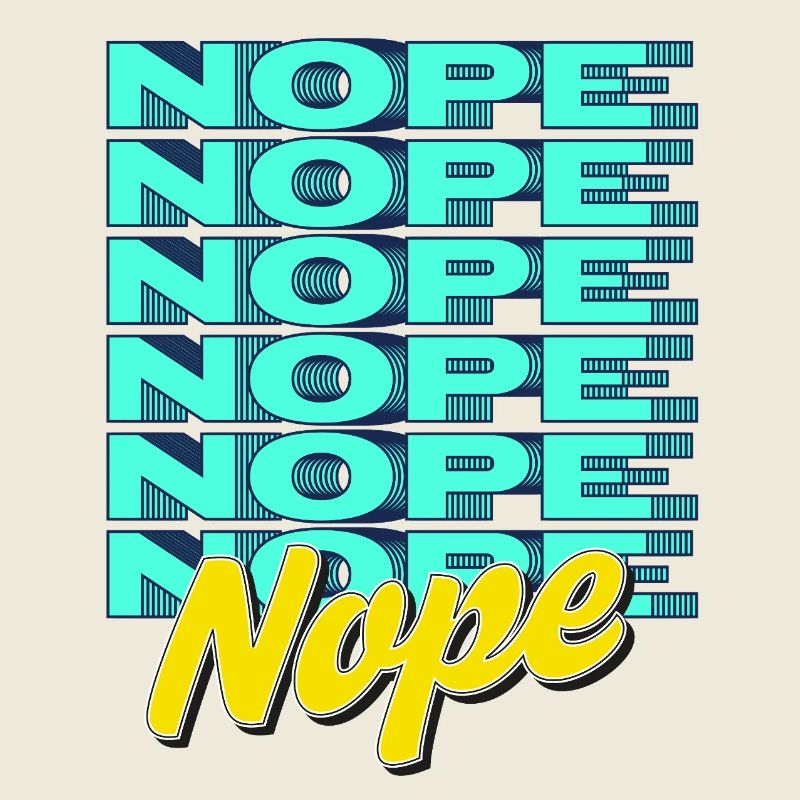 NOPE – Bold & Sassy Statement
