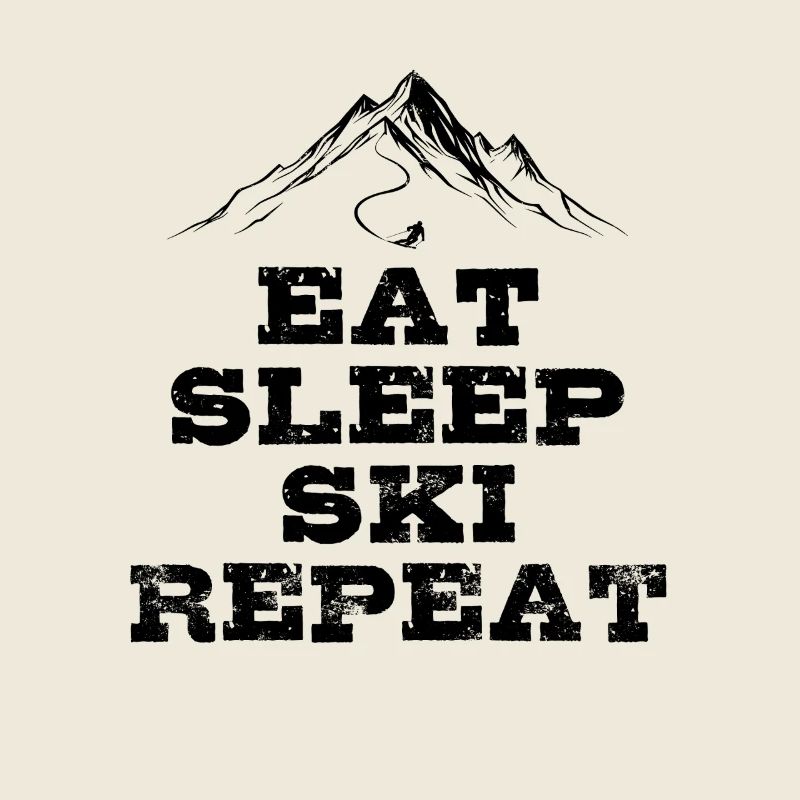Manger Dormir Ski Répéter - Ski - Ski