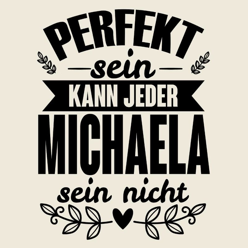 Michaela - Perfekt Sein Kann Jeder Michaela Nicht