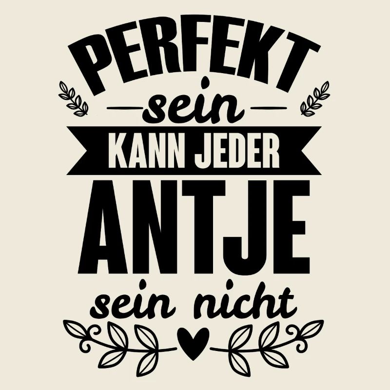 Antje - Perfekt Sein Kann Jeder Antje Nicht