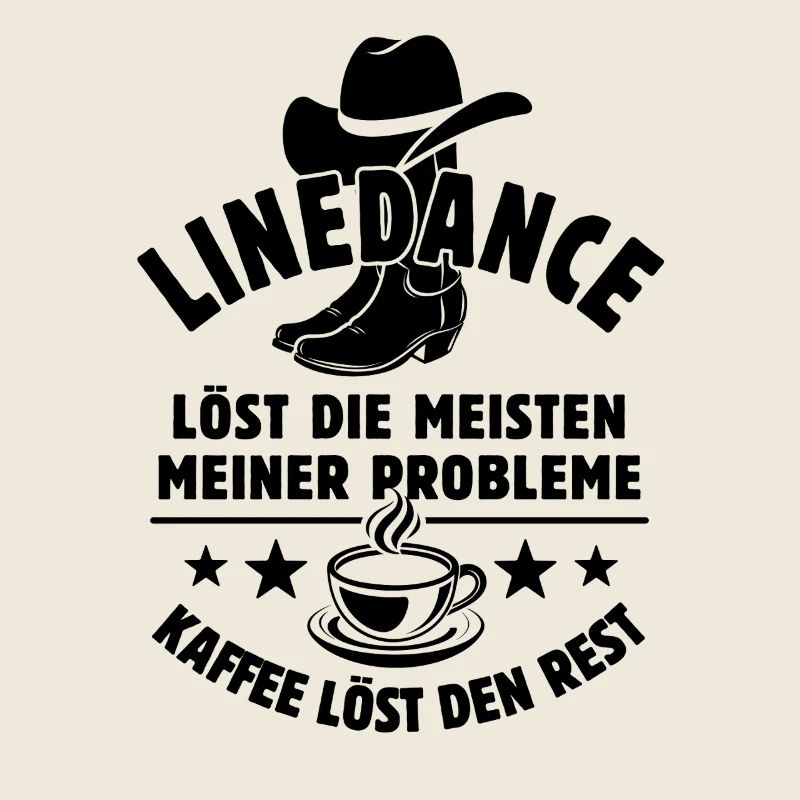Linedance löst meine Probleme - Kaffee Spruch