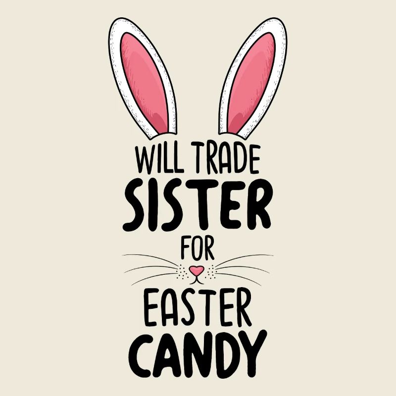 Will Trade Sister For Easter Candy