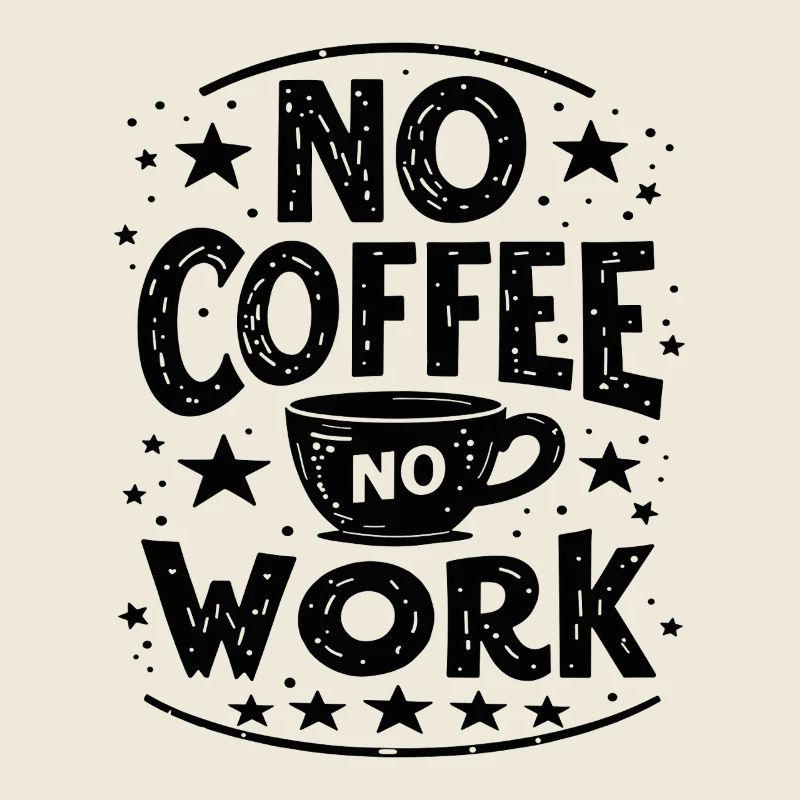 No Coffee No Work Lustiger Kaffee Spruch Zitat