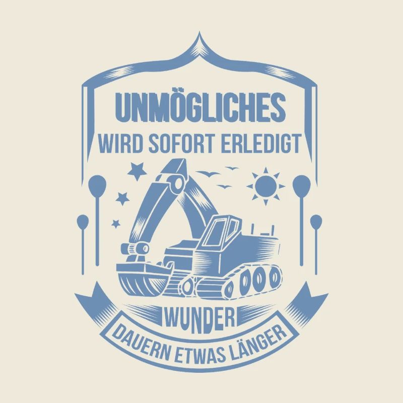 Baggerfahrer Unmögliches sofort erledigt