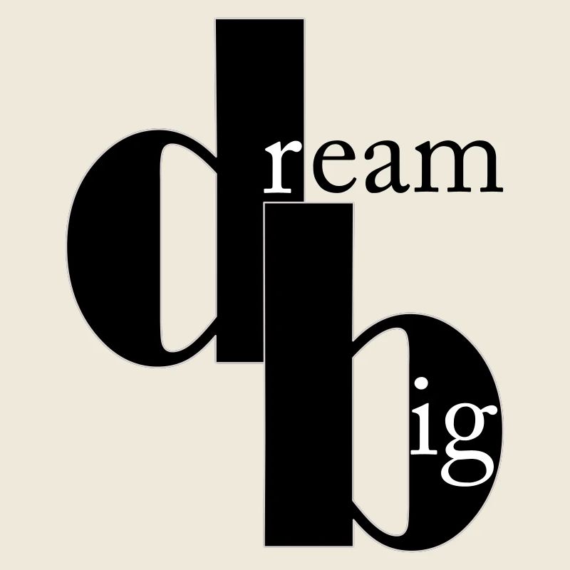 dream big