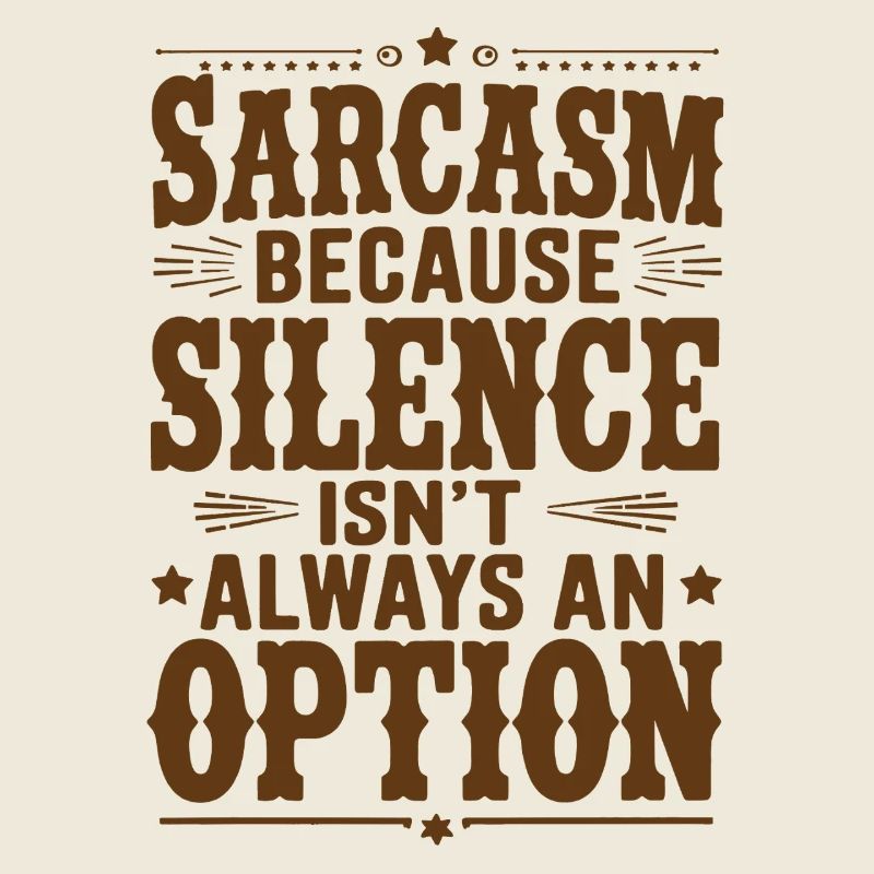 Sarcasm – Silence Isn't an Option Western Style