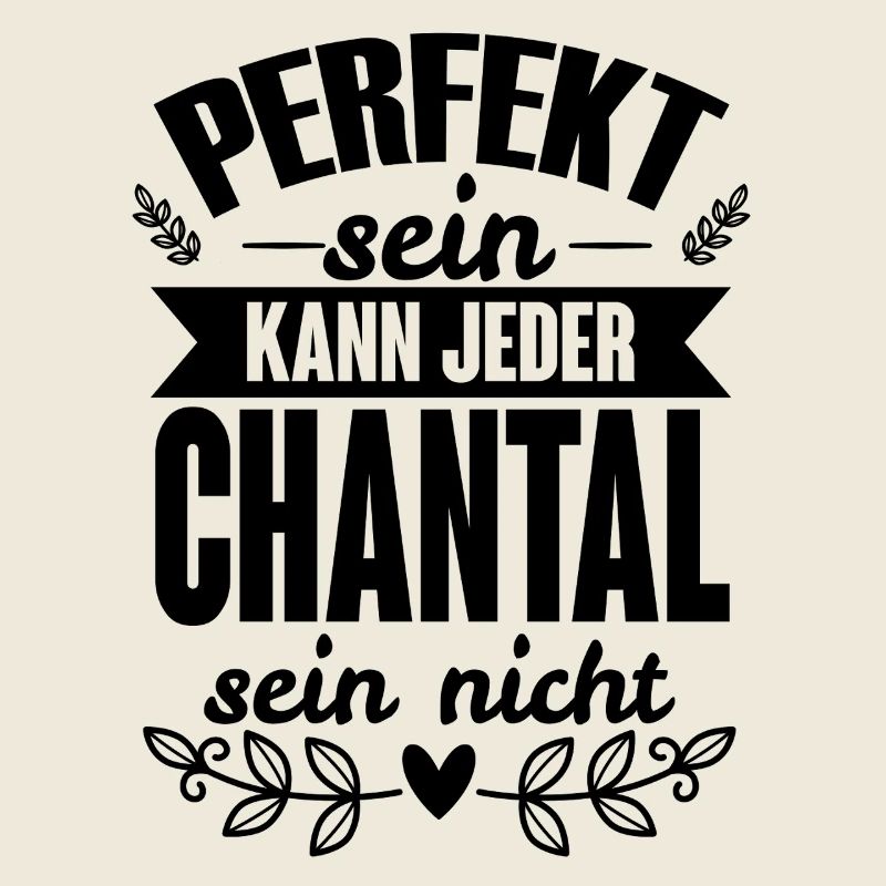 Chantal - Perfekt Sein Kann Jeder Chantal Nicht