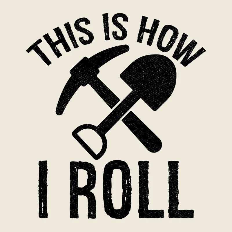 this is how I roll Archeologist