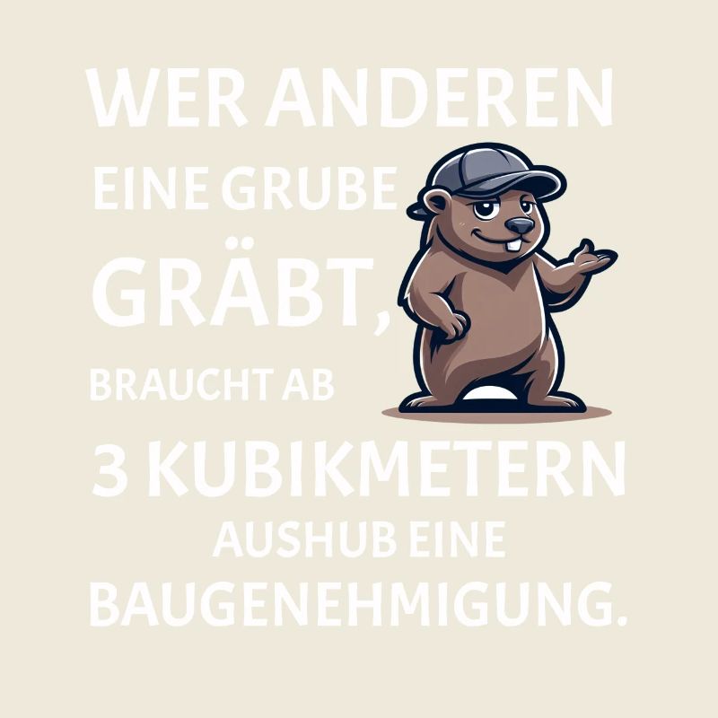 Wer anderen eine Grube gräbt - Lustiges Bau Spruch