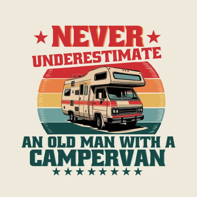 Never Underestimate And Old Man With A Campervan