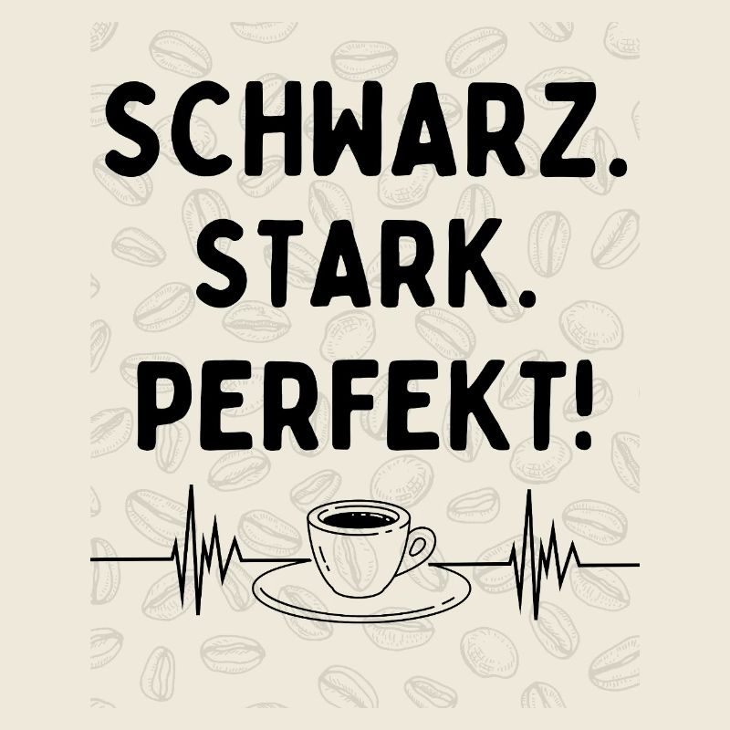 Schwarz. Stark. Perfekt. – Kaffee Statement