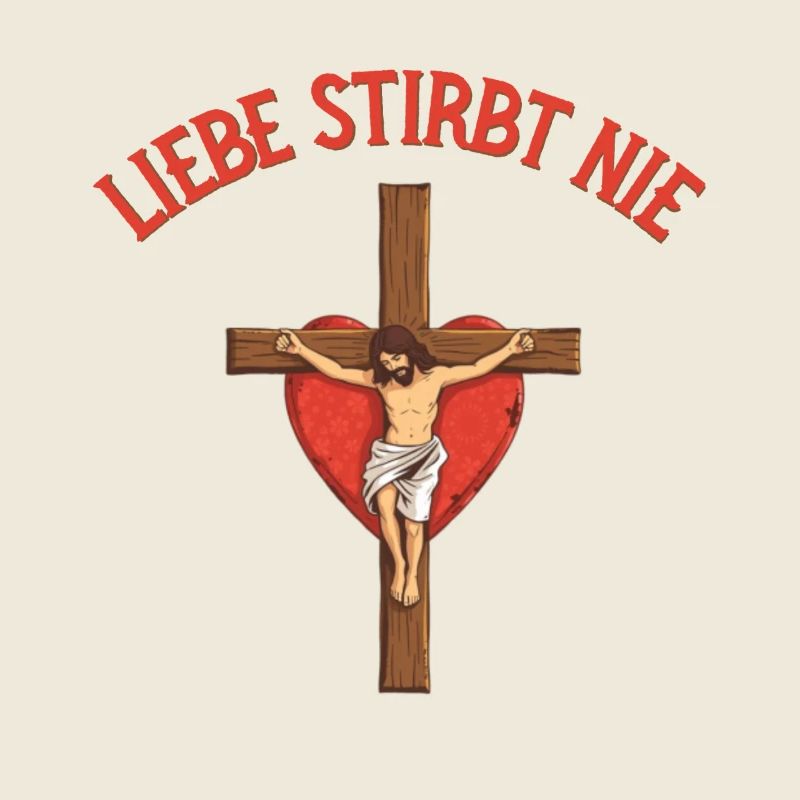 Liebe Stirbt Nie Kreuz Herz Jesus Gott 