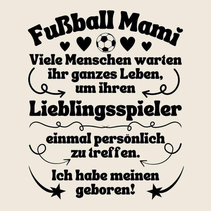 Fußball Mami Lieblingsspieler geboren