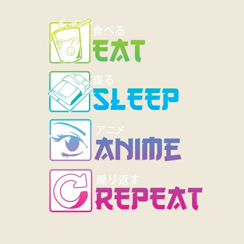 EAT SLEEP ANIME REPEAT