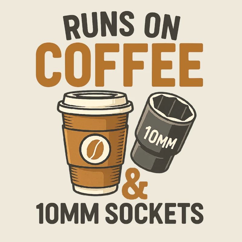 Runs on Coffee and 10mm Socket