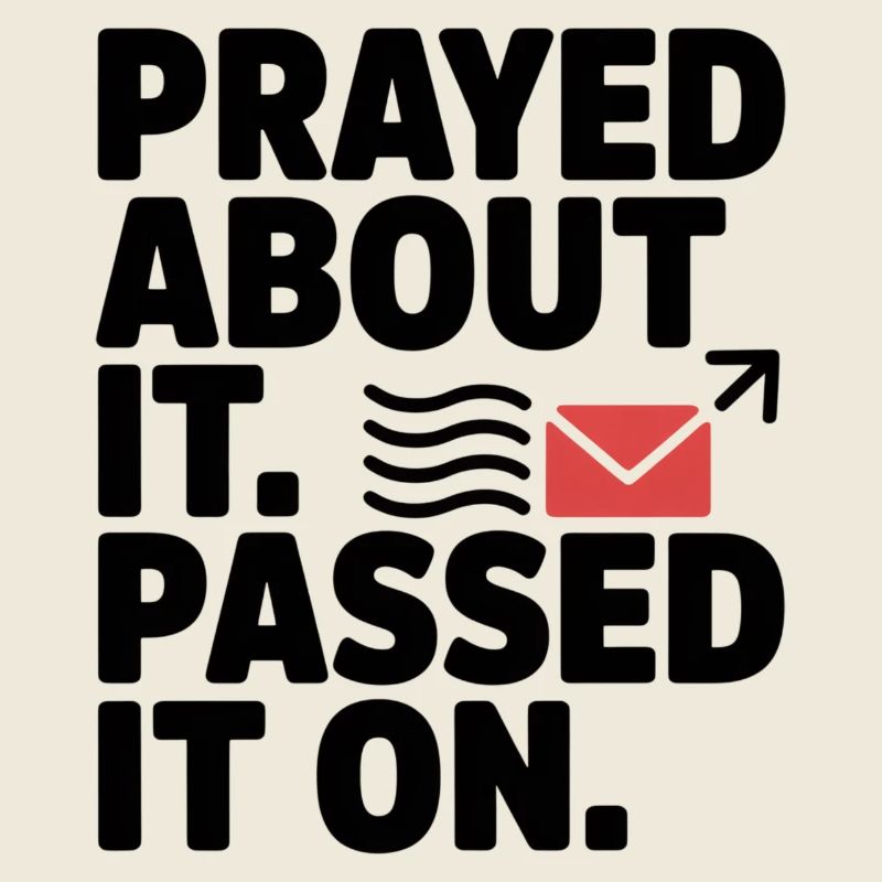 Prayed About It Passed It On Gebet