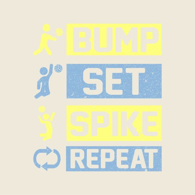 Bump Set Spike Repeat Volleyball
