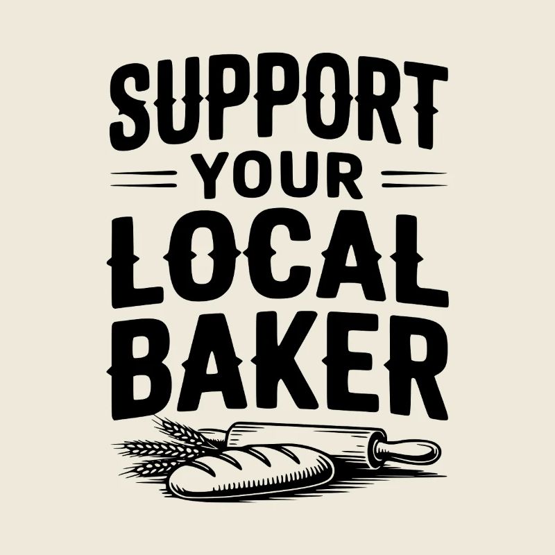 Support Your Local Baker