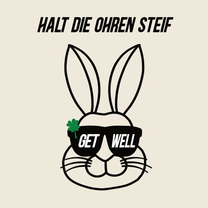 Keep your ears stiff Get well Bunny Get well soon