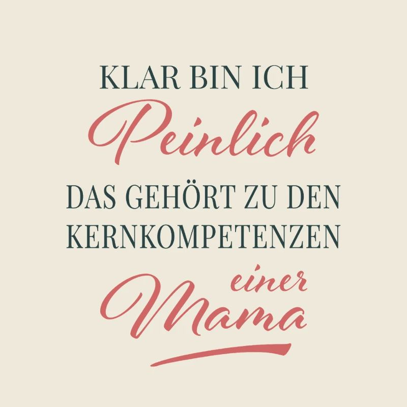 Kernkompetenz: Peinliche Mama