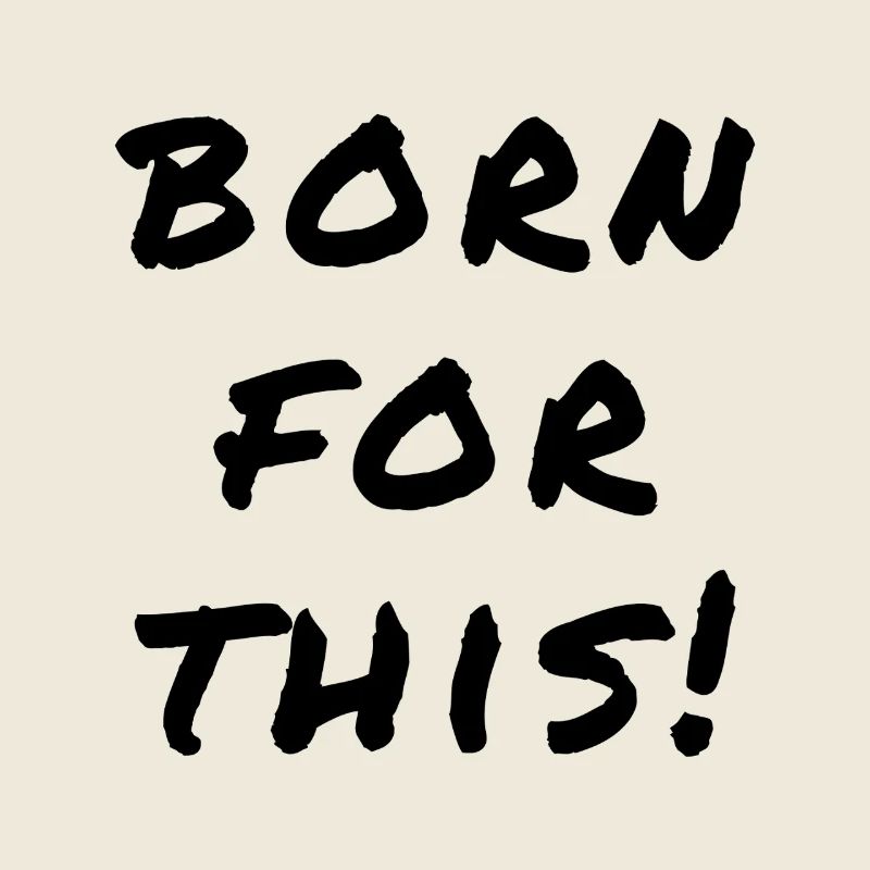 Born For This Statement