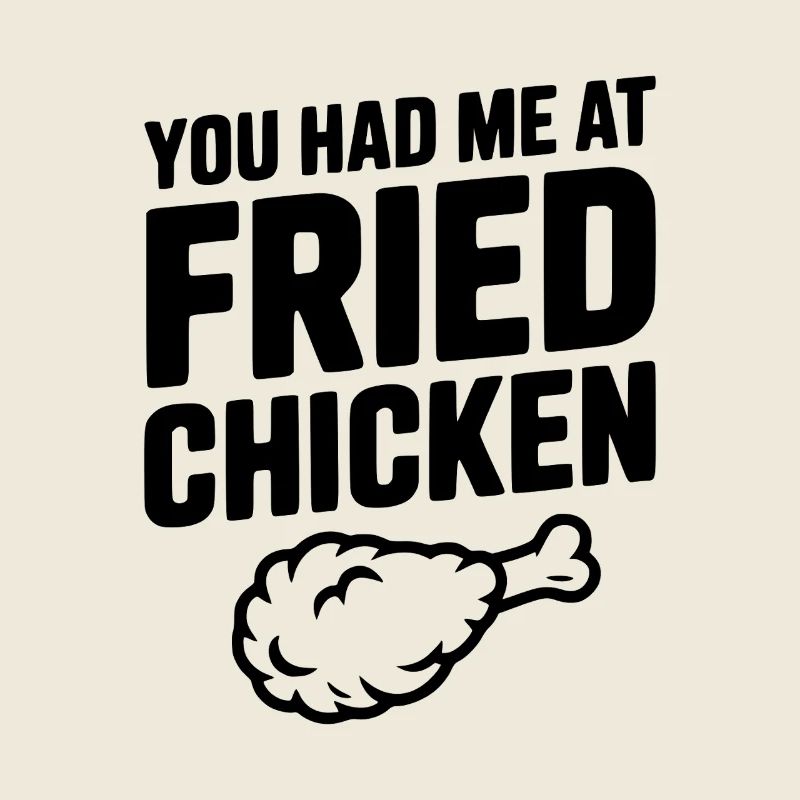 Tu m'as convaincu avec le poulet frit