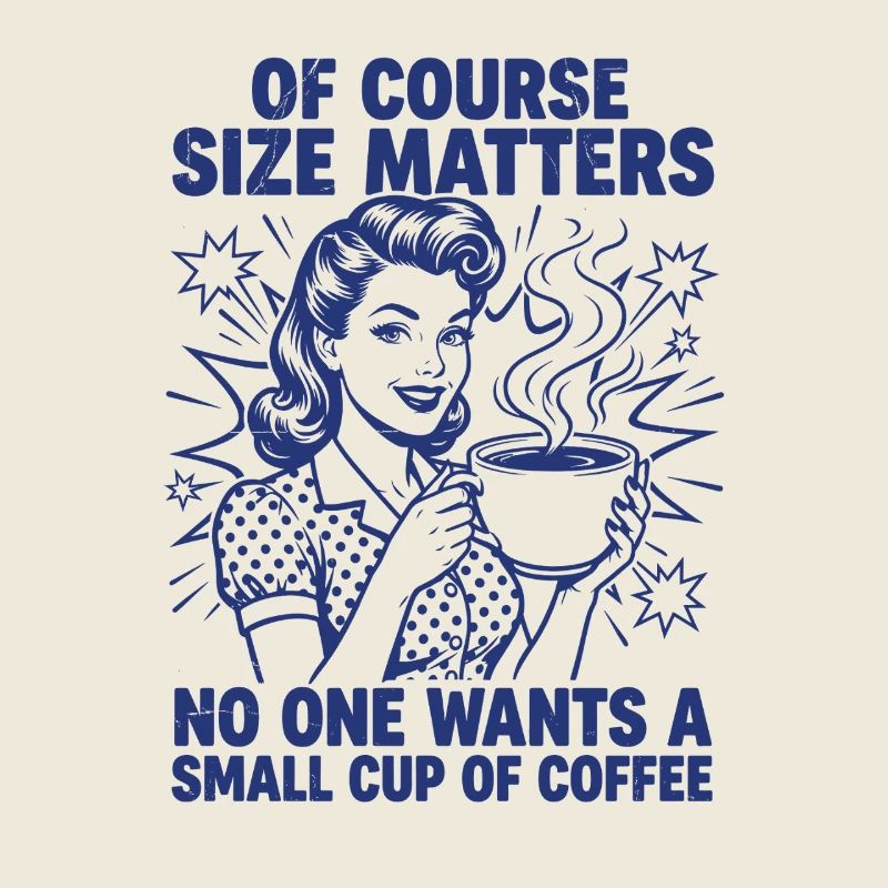 Coffee Size Matters Retro Statement