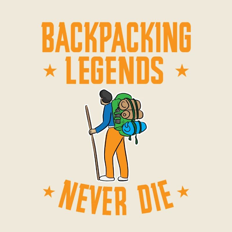 Backpacking Legends Never Die Funny Hiker Design