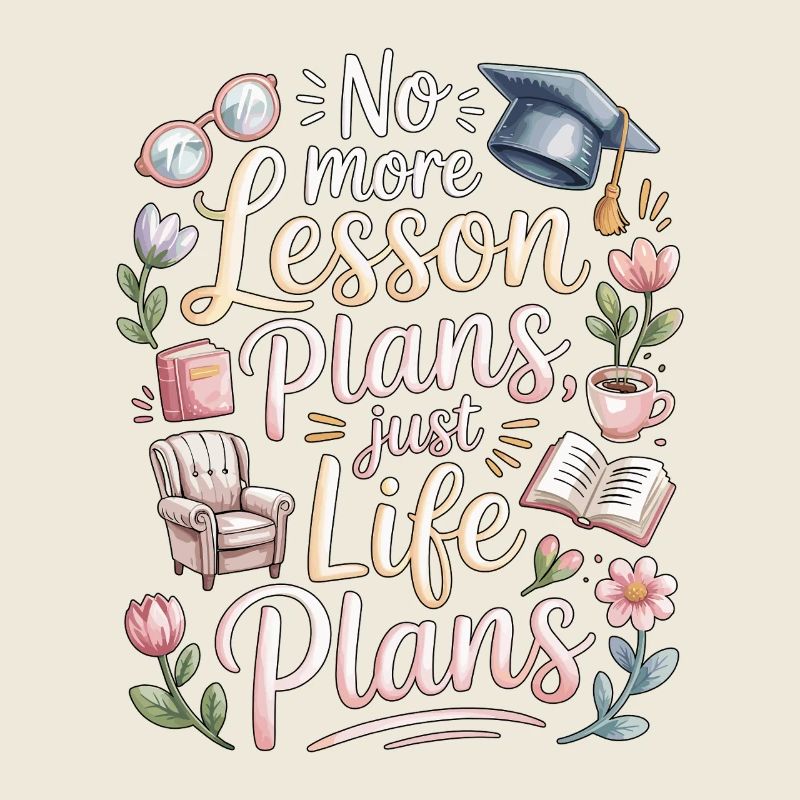 Retired Teacher No More Lesson Plans Education